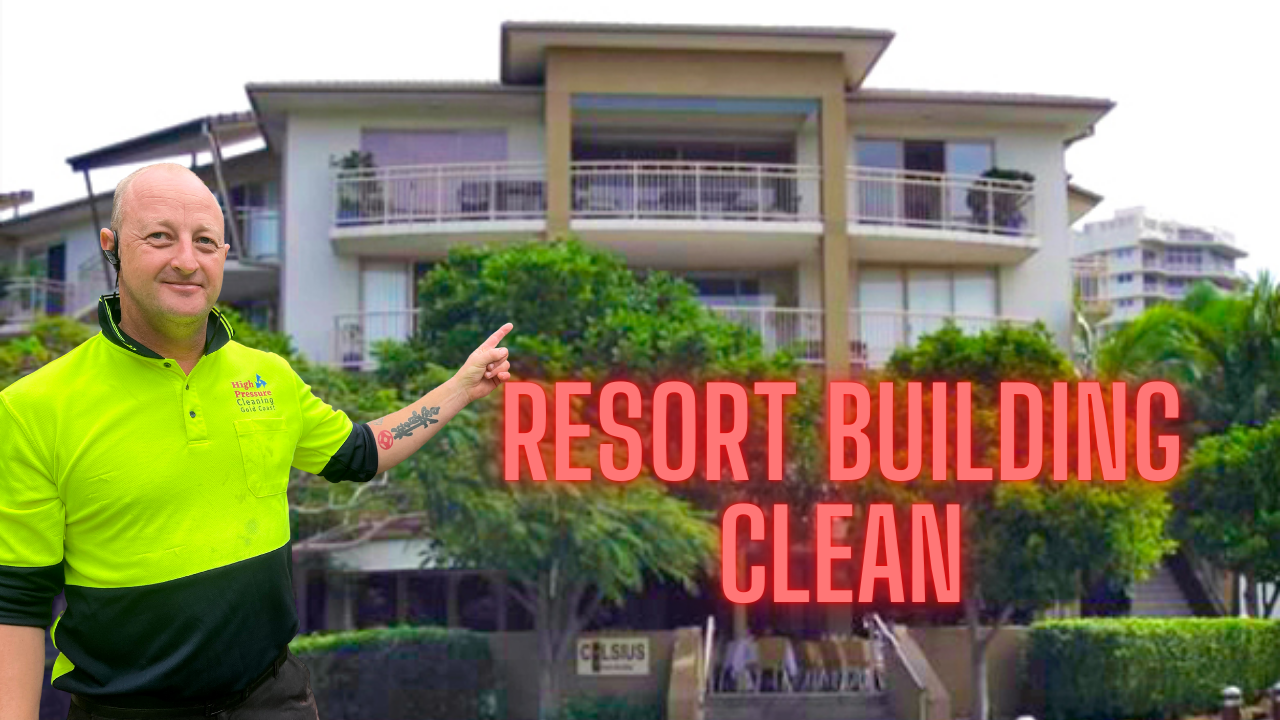 Resort Building Clean by High Pressure Cleaning Gold Coast | 2021